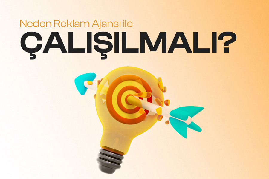 Neden Reklam Ajansı ile Çalışılmalı?