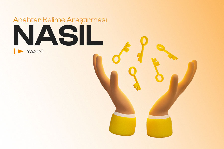 Anahtar Kelime Araştırması Nasıl Yapılır?