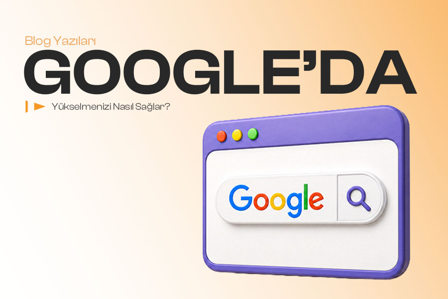 Blog Yazıları Google’da Yükselmenizi Nasıl Sağlar?