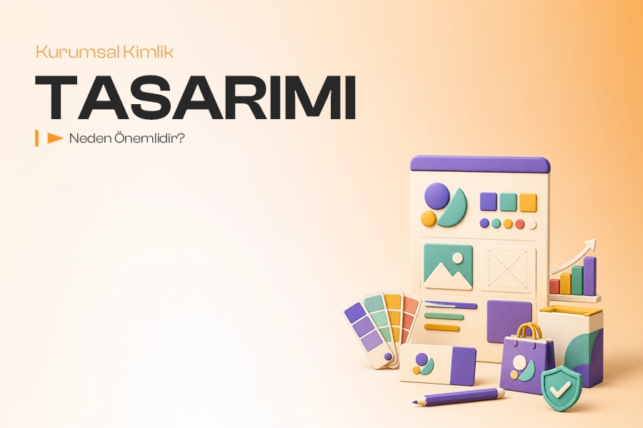 Kurumsal Kimlik Tasarımı Neden Önemlidir?