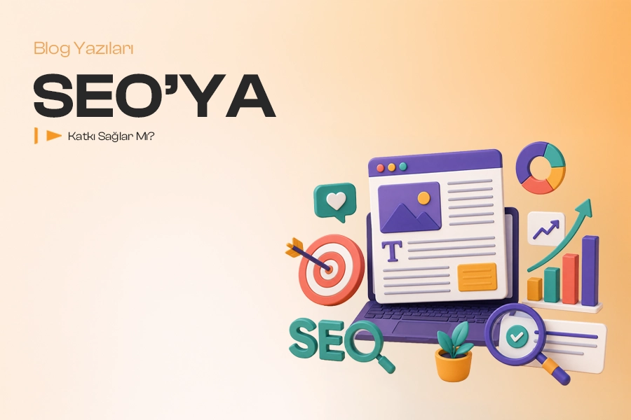 Blog Yazıları SEO'ya Katkı Sağlar mı?
